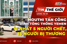 Bản tin thế giới ngày 16-10: Houthi tấn công dinh tổng thống Yemen: Ít nhất 5 người chết, 16 người bị thương 
