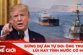 Góc nhìn thế giới 10-5: Dừng Dự án Tự do: Ông Trump lùi hay tính nước cờ mới?