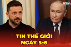 Tin thế giới ngày 5-6: Ông Zelensky gửi thư ngỏ cho ông Putin, đề xuất gặp trực tiếp và ngừng bắn