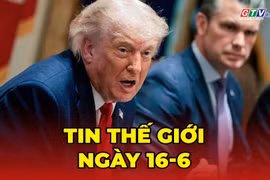 Tin thế giới ngày 16-6: Eo biển Hormuz sẽ mở lại hoàn toàn vào ngày 19/6