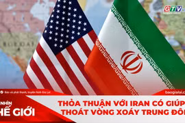 Góc nhìn thế giới 5-7: Thỏa thuận với Iran có giúp Mỹ thoát vòng xoáy Trung Đông?