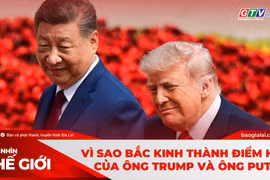 Góc Nhìn Thế Giới 24-5: Vì sao Bắc Kinh thành điểm hẹn của ông Trump và ông Putin?