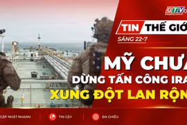 Tin thế giới ngày 22-7: Ông Trump cảnh báo Mỹ chưa dừng tấn công Iran, xung đột lan rộng 