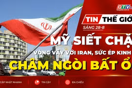 Tin thế giới ngày 28-8: Mỹ siết chặt vòng vây với Iran: Liệu sức ép kinh tế có thể châm ngòi bất ổn? 