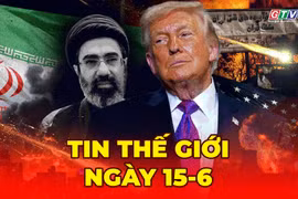 Tin thế giới ngày 15-6: Mỹ - Iran đạt thỏa thuận hòa bình, ông Trump tuyên bố mở lại Eo biển Hormuz 