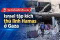 Tin thế giới tối 4-10: Israel tập kích thủ lĩnh Hamas ở Gaza