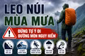 Leo núi mùa mưa: Đừng tự ý đi đường mòn nguy hiểm
