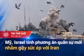 Tin thế giới tối 28-10: Mỹ, Israel tính phương án quân sự mới nhằm gây sức ép với Iran