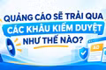 Quảng cáo sẽ trải qua các khâu kiểm duyệt như thế nào?