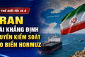 Tin thế giới tối 15-8: Iran tái khẳng định quyền kiểm soát eo biển Hormuz