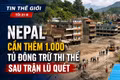 Tin thế giới tối 31-8: Nepal cần thêm 1.000 tủ đông trữ thi thể sau trận lũ quét