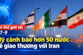 Tin thế giới tối 27-9: Mỹ cảnh báo hơn 50 nước về giao thương với Iran