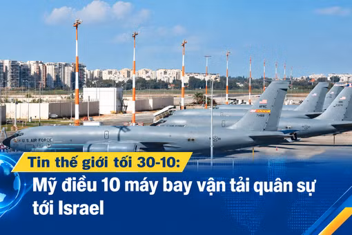Tin thế giới tối 30-10: Mỹ điều 10 máy bay vận tải quân sự tới Israel