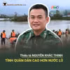 Short Chuyện người Gia Lai số 68: Thiếu tá Nguyễn Khắc Thinh: Tình quân dân cao hơn nước lũ