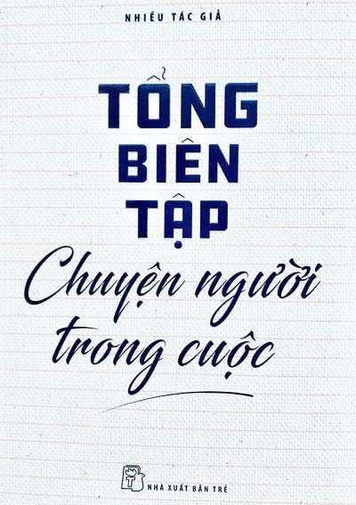 Bìa tập sách “Tổng biên tập-Chuyện người trong cuộc”. 