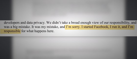 Trong văn bản mà Giám đốc Điều hành Facebook, Mark Zuckerberg dự kiến sẽ trình Quốc hội Mỹ trong các phiên điều trần sắp tới, thừa nhận mạng xã hội phổ biến nhất thế giới đã không làm tròn trách nhiệm, khẳng định đây là một sai lầm lớn. Đây là lỗi của cá nhân ông và ông hoàn toàn chịu trách nhiệm.