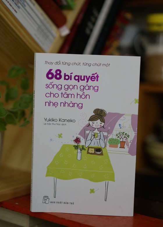"68 bí quyết sống gọn gàng cho tâm hồn nhẹ nhàng" là một gợi ý thú vị cho một cuộc sống nhẹ nhàng, thư thái. "68 bí quyết sống gọn gàng cho tâm hồn nhẹ nhàng" là một gợi ý thú vị cho một cuộc sống nhẹ nhàng, thư thái.