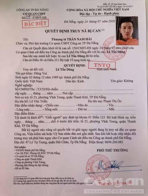 Quyết định Truy nã (đặc biệt) đối với Lê Tấn Dũng (“Dũng Vui”, SN 2-12-1989, ngụ tổ 23, P.Vĩnh Trung, Q.Thanh Khê, TP.Đà Nẵng) về hành vi “Giết người”.
