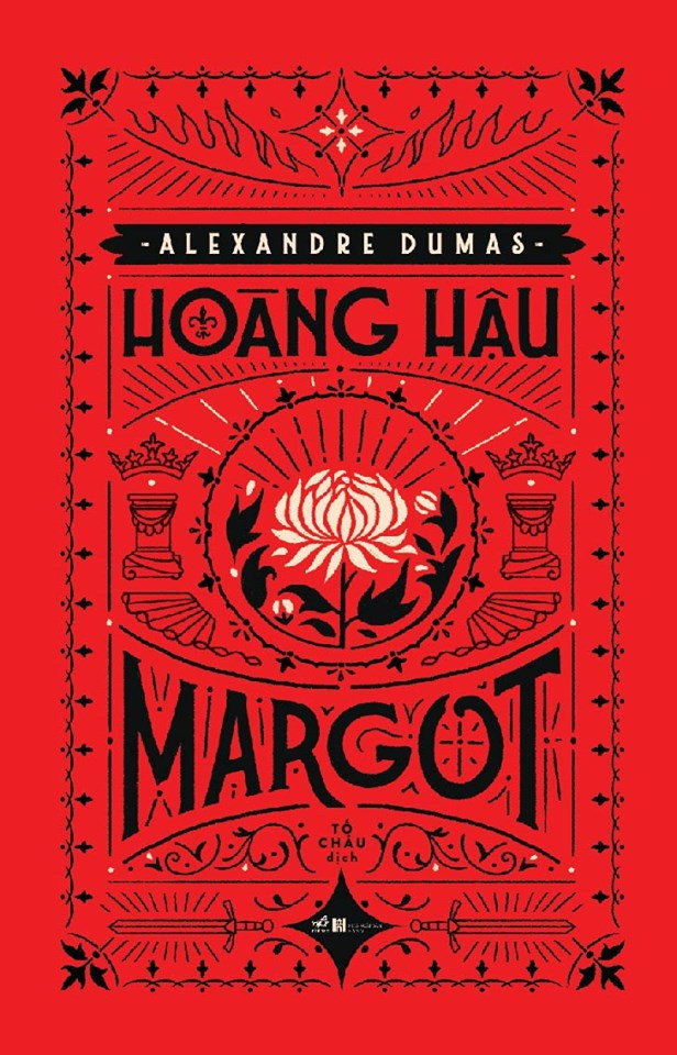 Hoàng hậu Margot - dịch giả Tố Châu xuất bản năm 2019. Hoàng hậu Margot - dịch giả Tố Châu xuất bản năm 2019.
