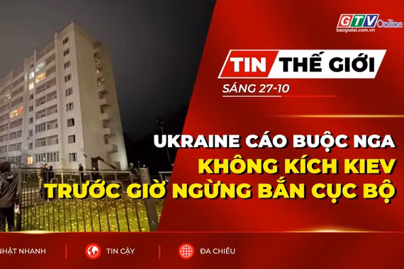 Bản tin thế giới ngày 27-10: Ukraine cáo buộc Nga không kích Kiev trước giờ ngừng bắn cục bộ