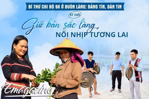 Bí thư Chi bộ 9X ở buôn làng: Đảng tín, dân tin - Kỳ cuối: Giữ bản sắc làng, nối nhịp tương lai