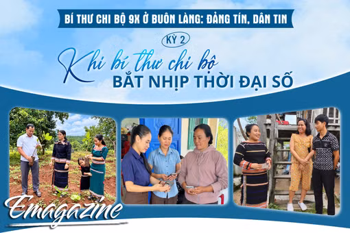 Bí thư Chi bộ 9X ở buôn làng: Đảng tín, dân tin - Kỳ 2: Khi bí thư chi bộ bắt nhịp thời đại số