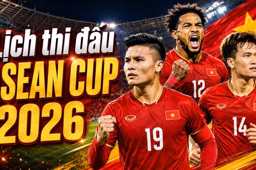 Lịch thi đấu ASEAN Cup 2026 (AFF Cup) mới nhất: Việt Nam cần gì để vào bán kết?