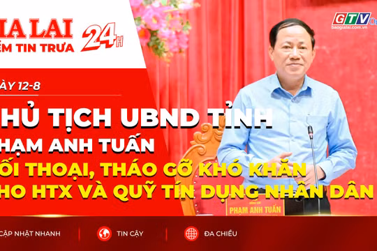 Điểm tin trưa: Chủ tịch UBND tỉnh Phạm Anh Tuấn đối thoại, tháo gỡ khó khăn cho HTX và Quỹ tín dụng nhân dân