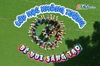 Lớp học không tường-Bé vui sáng tạo