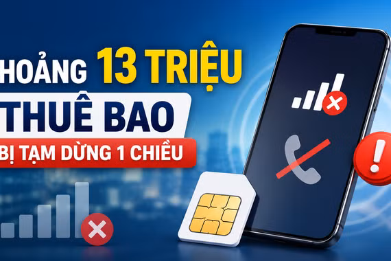 Khoảng 13 triệu thuê bao bị tạm dừng một chiều: Người dùng cần làm gì?