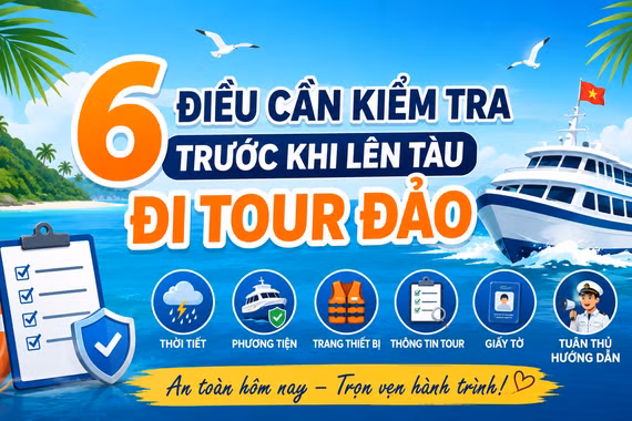 6 điều cần kiểm tra trước khi lên tàu đi tour đảo