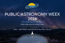 Tuần lễ Thiên văn cộng đồng Quốc tế năm 2026 tái xuất trong tháng 7