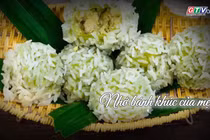 Ngăn ký ức: Nhớ bánh khúc của mẹ