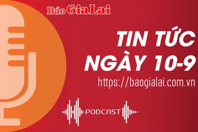 Tin tức sáng 10-9: 2 tập thể, cá nhân Gia Lai được nhận bằng khen của Bộ Công an về thành tích bảo vệ an ninh Tổ quốc