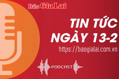 Tin tức sáng 13-2: Kiến tạo phát triển từ tầm nhìn quy hoạch