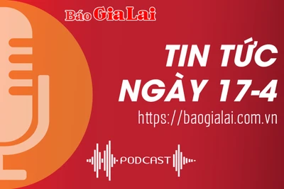 Tin tức sáng 17-4: Gia Lai thiệt hại hơn 3,3 tỷ đồng do giông, lốc