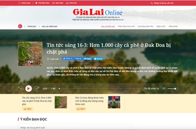 Báo Gia Lai điện tử ra mắt bản tin Gia Lai TV 24h và kênh Podcast Gia Lai hôm nay