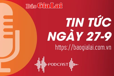 Tin tức sáng 27-9: 15 doanh nghiệp, hợp tác xã Gia Lai kết nối cung cầu tại TP. Hồ Chí Minh