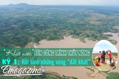 “Khát nước” bên công trình thủy nông - Kỳ 1: Hồi sinh những vùng “đất khát”