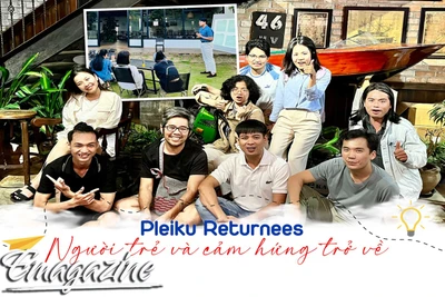 Pleiku Returnees: Người trẻ và cảm hứng trở về