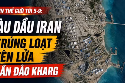Tin thế giới tối 5-9: Tàu dầu Iran trúng loạt tên lửa gần đảo Kharg