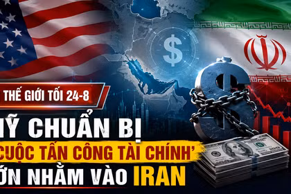 Tin thế giới tối 24-8: Mỹ chuẩn bị triển khai “cuộc tấn công tài chính” lớn nhằm vào Iran