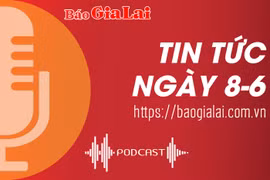 Tin tức sáng 8-6: Trao tặng huy hiệu “Tuổi trẻ dũng cảm” cho em Siu Sam Ban