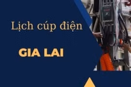Lịch cúp điện trên địa bàn tỉnh Gia Lai từ ngày 18-9 đến 24-9 