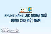 Khung năng lực ngoại ngữ mới dùng cho Việt Nam