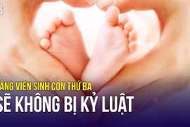 Từ ngày 20-3, đảng viên sinh con thứ 3 trở lên không bị kỷ luật