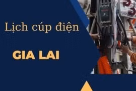 Lịch cúp điện trên địa bàn tỉnh Gia Lai từ ngày 6-11 đến 12-11