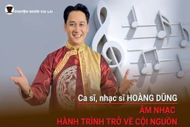 Short Chuyện người Gia Lai số 65: Ca nhạc sĩ Hoàng Dũng: Âm nhạc-Hành trình trở về cội nguồn 
