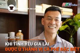 Short video Chuyện Người Gia Lai số 43: Khi tình yêu Gia Lai được ủ thành vị cà phê đặc biệt