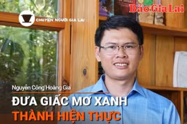 Short video Chuyện Người Gia Lai số 41: Người trẻ đưa "giấc mơ xanh" thành hiện thực